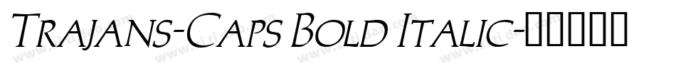 Trajans-Caps Bold Italic字体转换